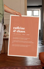 Definition Poster of Caffeine<br />& Chaos on Terracotta background