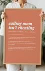 Definition Poster of Calling Mom<br />Isn't Cheating on Terracotta background