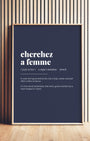 Definition Poster of Cherchez <br />a femme on Deep Navy background