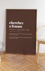 Definition Poster of Cherchez <br />a femme on Espresso background