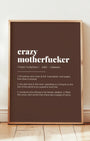 Definition Poster of Crazy<br />Motherfucker on Espresso background