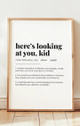 Definition Poster of Here's looking <br />at you, kid on Gallery White background