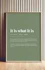 Definition Poster of It Is What It Is on Sage Green background