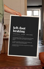 Definition Poster of Left-Foot<br />Braking on Midnight Ink background