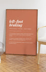 Definition Poster of Left-Foot<br />Braking on Terracotta background