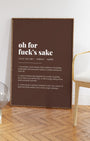 Definition Poster of Oh For<br />Fuck's Sake on Espresso background