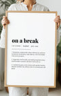 Definition Poster of On A Break on Gallery White background