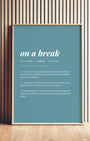 Definition Poster of On A Break on Sea Glass background