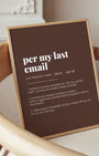 Definition Poster of Per My Last<br />Email on Espresso background