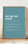 Definition Poster of Per My Last<br />Email on Sea Glass background