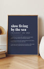 Definition Poster of Slow Living<br />By The Sea on Deep Navy background