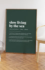 Definition Poster of Slow Living<br />By The Sea on Emerald background