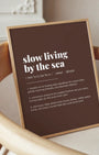 Definition Poster of Slow Living<br />By The Sea on Espresso background
