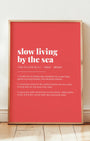 Definition Poster of Slow Living<br />By The Sea on Strawberry background