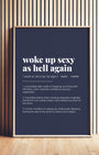 Definition Poster of Woke Up Sexy<br />As Hell Again on Deep Navy background