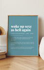 Definition Poster of Woke Up Sexy<br />As Hell Again on Sea Glass background