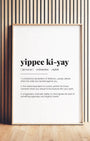 Definition Poster of Yippee Ki-Yay on Gallery White background
